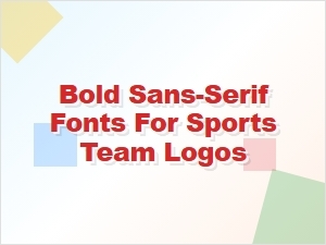 Choosing Bold Sans-Serif Fonts for Dynamic Sports Logos