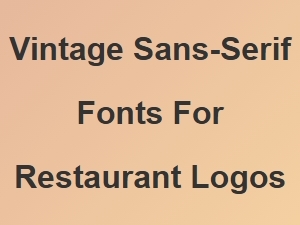 Timeless Sans-Serif Fonts for Restaurant Branding